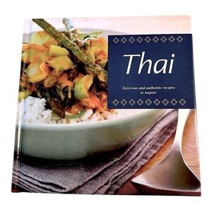 THAI Cookbook - 40 Delightful Thai Dishes for All Occasions Hardcover Parragon